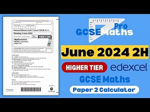 Edexcel June 2024 2H Higher Tier Calculator Past Paper Walkthrough | GCSE Maths Pro