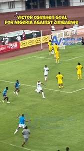 63K views · 1.4K reactions | Victor Osimhen goal for Nigeria against Zimbabwe - 2026 FIFA WORLD CUP QUALIFIERS | Ademola Victor Tv | Facebook
