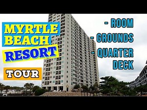 MYRTLE BEACH RESORT! Tour of the Room, Amenities, and Quarter Deck.