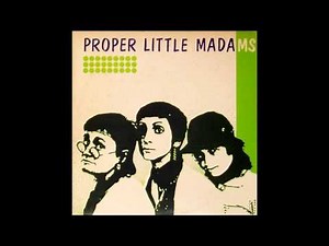 Proper Little Madams - They're Selling... (1982)