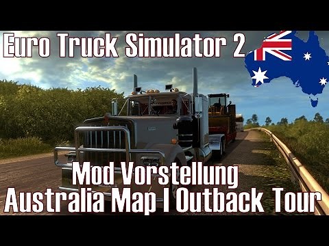 Euro Truck Simulator 2 ★ Australia Map I Outback Tour ★ Mod Vorstellung [Deutsch/HD]