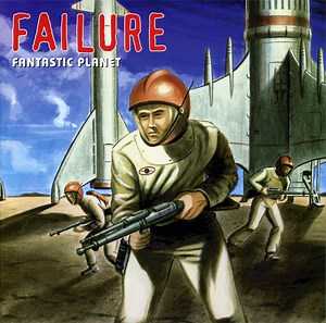 Failure - Fantastic Planet