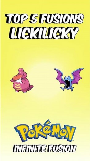 Lickilicky Top 5 Fusions 💥 Which is YOUR Favorite? Pokemon Infinite Fusion #pokemoninfinitefusion