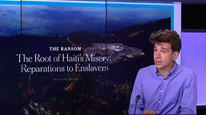 Does 'the root of Haiti's misery' date back to France's 19th-century extortion? (Part 1)