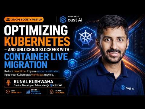 Optimizing Kubernetes and Unlocking Blockers with Container Live Migration, Talk By Kunal Kushwaha
