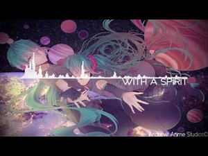 【NIGHTCORE】With A Spirit ft. 009 Sound System