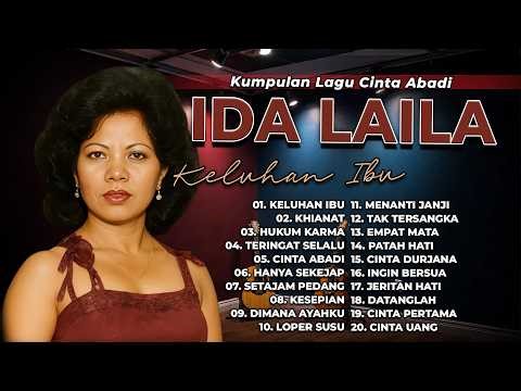 KUMPULAN LAGU CINTA ABADI IDA LAILA VOL. 2 | Keluhan Ibu, Khianat, Hukum Karma