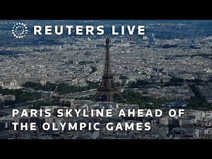 LIVE: Paris skyline ahead of the 2024 Olympic Games | REUTERS