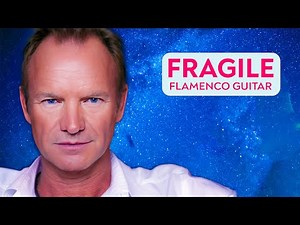 Fragile (Sting) - Flamenco Instrumental version