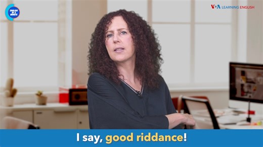 This week on English in a Minute, Anna says "good riddance" to Dan's roommate. | VOA Learning English