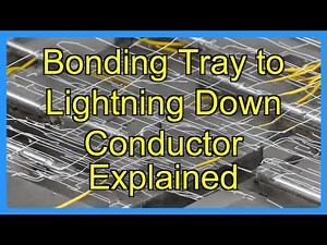Bonding Tray to Lightning Down Conductor Explained