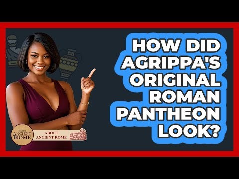 How Did Agrippa's Original Roman Pantheon Look? - All About Rome
