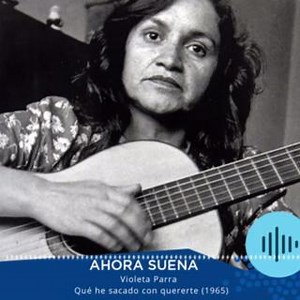 AHORA SUENA En un nuevo aniversario de su fallecimiento, Violeta Parra Qué he sacado con quererte (1965) https://www.youtube.com/watch?v=QsEEwHBr2K4 #ahorasuena #violetaparra #felipepigna #elhistoriador | Felipe Pigna (Página Oficial)