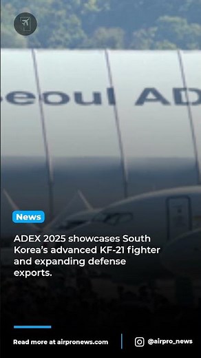 Seoul ADEX 2025: South Korea’s Aerospace and Defense Breakthrough