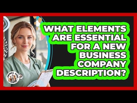 What Elements Are Essential For A New Business Company Description?
