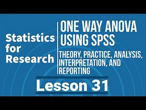 Statistics for Research - Lesson 31 - One Way ANOVA - Theory and Practice in SPSS (v29)