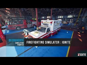 Firefighting Simulator Ignite - Découverte : Je suis Sam le pompier (gameplay fr)
