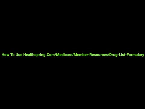 How To Use Healthspring.Com/Medicare/Member-Resources/Drug-List-Formulary