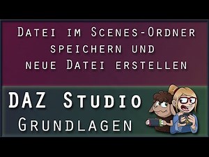 DAZ STUDIO Grundlagen 10 Datei im Scene-Ordner speichern und neue Datei erstellen
