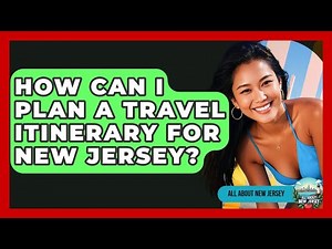 How Can I Plan a Travel Itinerary for New Jersey? | All About New Jersey