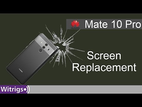 Huawei Mate 10 Pro Screen Replacement - Tutorial