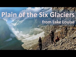 Plain of the Six Glaciers Hike from Lake Louise