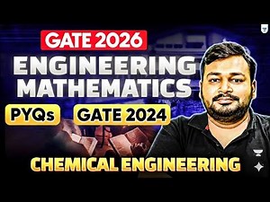 GATE 2026 | Engineering Mathematics PYQs GATE 2024 | Ankur Bansal | Chemical Engineering
