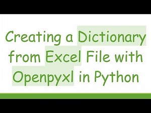 Creating a Dictionary from Excel File with Openpyxl in Python