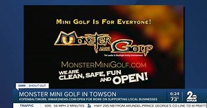 Monster Mini Golf in Towson says "We're Open Baltimore!"