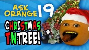 Annoying Orange - Ask Orange 19 Christmas T-N-TREE!