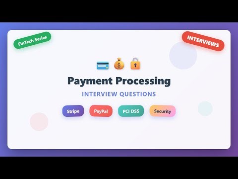 Payment Processing Interview Questions - FinTech Concepts (Stripe, PayPal, PCI Compliance)