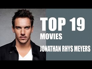 Top 19 Jonathan Rhys Meyers | Jonathan Rhys Meyers Top Movies