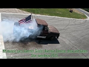 NHMC Summer sizzler 2025 Burnout Contest Car Show and Salam at Star Speedway Epping NH