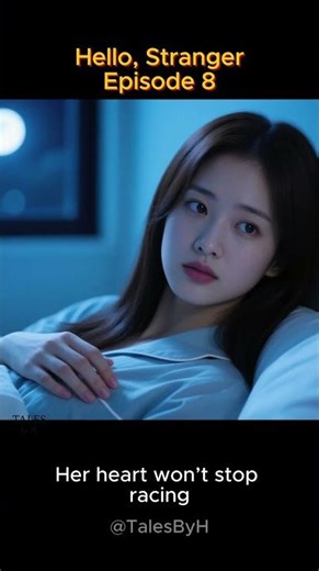 Hello, Stranger Ep.8 | The Truth 😳