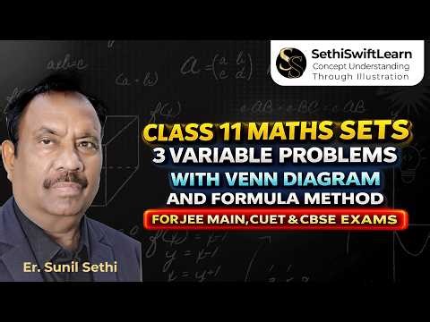 Class 11 Maths | Sets (Basics 2) | 3 Variable Problems | Venn Diagram + Formula Method | JEE/CUET