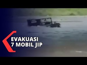 Evakuasi 7 Mobil Jip yang Tersapu Banjir Bandang