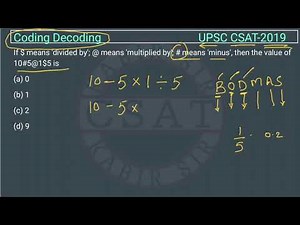 2019 UPSC CSAT PYQ Coding and Decoding If $ means divided by @ means multiplied by # means minus