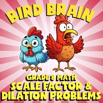 Scale Factor & Dilation Problems BIRD BRAIN Math Game - No Prep Grade 8 Review
