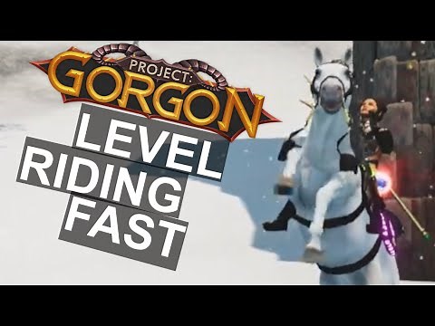 Project: Gorgon - Leveling Riding