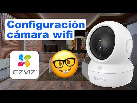 ¿Cómo configurar mi cámara WiFi con la app EZVIZ? TUTORIAL Cámara H6C
