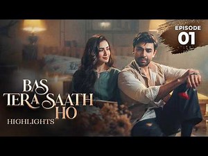 Bas Tera Saath Ho Episode 1 | Highlights | Farhan Saeed | Sana Javed |