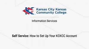 Self Service: How to Set Up Your KCKCC Account