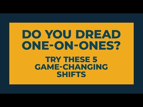 Do You Dread One-on-Ones? Try These 5 Game-Changing Shifts