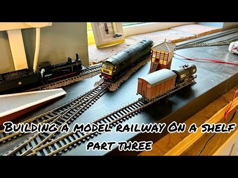 Building A Shelf Model Railway Layout 1:76 | Part Three