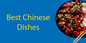 Best Chinese Dishes || 10 You Can’t Leave China Without Trying