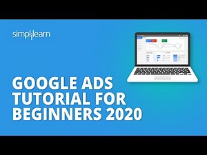Google Ads (AdWords) Tutorial For Beginners 2020 | Create Your First Ad Step By Step | Simplilearn