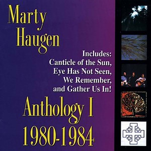Canticle of the Sun - Marty Haugen: Song Lyrics, Music Videos & Concerts