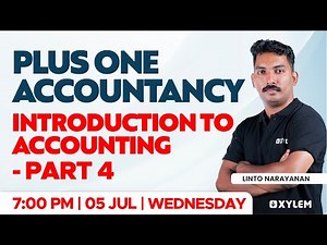 Plus One Accountancy - Introduction To Accounting - Part 4 | Xylem Plus One Commerce