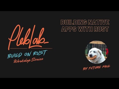 Learning to Build Native Apps with Rust with FuturePaul (Bitcoin Wallet)