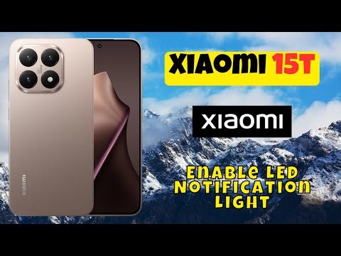 How to Enable LED Notification Light on Xiaomi 15T | Step-by-Step Guide